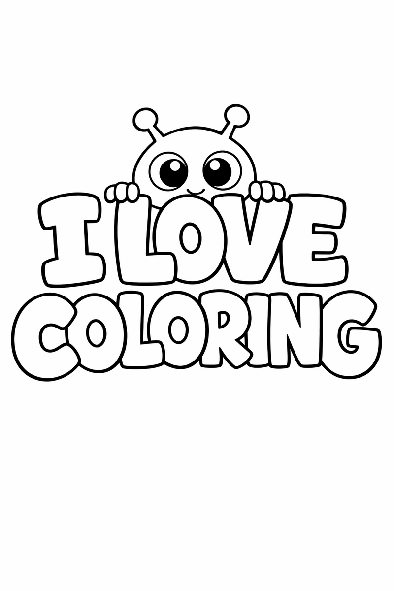 The words I Love Coloring spelled in big rounded bubble letters with a little round blue alien peeking over the top, coloring page